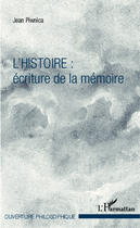 Couverture du livre « L'histoire : écriture de la mémoire » de Jean Piwnica aux éditions Editions L'harmattan