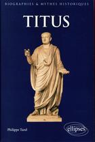 Couverture du livre « Titus » de Philippe Tarel aux éditions Ellipses
