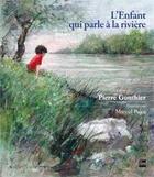 Couverture du livre « L'enfant qui parle à la rivière » de Gonthier/Pajot aux éditions La Lauze