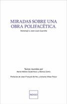 Couverture du livre « Miradas sobre una obra polifacética : Homenaje a Jean Louis Guerena » de Monica Zapata et Marie-Hélène Soubeyroux aux éditions Indigo Cote Femmes