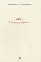 Couverture du livre « Drive ; l'errance ensorcelée » de Gerry L'Etang aux éditions Herve Chopin