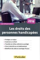 Couverture du livre « Les droits des personnes handicapees - proteger un majeur. scolariser un enfant. travailler en milie » de  aux éditions Le Particulier