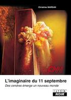 Couverture du livre « L'imaginaire du 11 septembre ; des cendres émerge un nouveau monde » de Christine Marsan aux éditions Le Camion Blanc