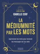 Couverture du livre « La médiumnité en pratique - Découvrir et développer son potentiel médiumnique » de Isabelle Cerf aux éditions Exergue