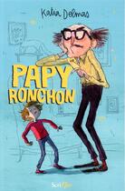 Couverture du livre « Papy ronchon » de Katia Delmas aux éditions Scrineo