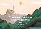 Couverture du livre « Comment séduire une princesse ; en trois tours de clé ! » de Louise Nakos et Erik L'Homme aux éditions Callicephale