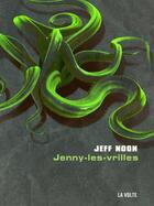 Couverture du livre « Jenny-les-Vrilles » de Jeff Noon aux éditions La Volte