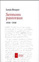 Couverture du livre « Sermons pastoraux ; 1936-1938 » de Louis Bouyer aux éditions Ad Solem