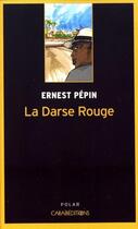 Couverture du livre « La darse rouge » de Ernest Pepin aux éditions Caraibeditions