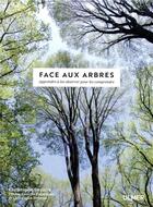 Couverture du livre « Face aux arbres ; apprendre à les observer pour les comprendre » de Georges Feterman et Christophe Drenou aux éditions Eugen Ulmer