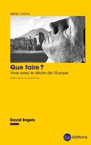 Couverture du livre « Que faire ? : Vivre avec le déclin de l'Europe » de David Engels aux éditions La Nouvelle Librairie