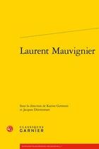 Couverture du livre « Laurent Mauvignier » de Jacques Durrenmatt et Karine Germoni aux éditions Classiques Garnier
