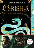 Couverture du livre « Grisha Tome 2 : le dragon de glace » de Leigh Bardugo aux éditions Milan