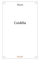 Couverture du livre « Cordélia » de Dauns Dauns aux éditions Edilivre