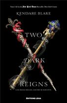 Couverture du livre « Three dark crowns t.3 : two dark reigns » de Kendare Blake aux éditions Leha