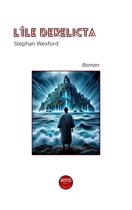 Couverture du livre « Lîle Derelicta » de Stephan Wexford aux éditions Mvo Editions