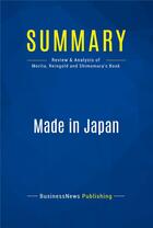 Couverture du livre « Made in Japan : Review and Analysis of Morita, Reingold and Shimomura's Book » de Businessnews Publish aux éditions Business Book Summaries