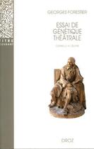 Couverture du livre « Essai de genetique theatrale : corneille a l'oeuvre » de Georges Forestier aux éditions Droz