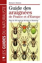 Couverture du livre « Guide des araignées de France et d'Europe » de Michael J. Roberts aux éditions Delachaux & Niestle