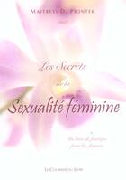 Couverture du livre « Les secrets de la sexualité feminine » de Maitreyi D. Piontek aux éditions Courrier Du Livre