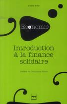Couverture du livre « La finance solidaire » de Amelie Artis aux éditions Pu De Grenoble