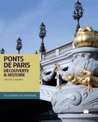 Couverture du livre « Ponts de Paris ; découverte & histoire » de Jean Marc Labordiere aux éditions Massin