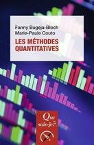 Couverture du livre « Les méthodes quantitatives (2e édition) » de Fanny Bugeja-Bloch et Marie-Paule Couto aux éditions Que Sais-je ?