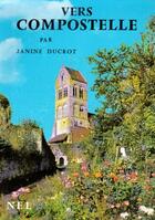 Couverture du livre « Vers Compostelle » de Janine Ducrot aux éditions Nel