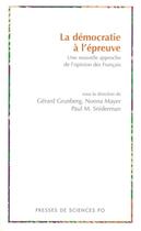 Couverture du livre « La démocratie à l'épreuve ; une nouvelle approche de l'opinion des français » de Nonna Mayer et Gerard Grunberg et Paul Sniderman aux éditions Presses De Sciences Po