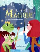 Couverture du livre « La forêt magique Tome 3 : la bataille des sortilèges » de Natacha Godeau et Nan Lawson aux éditions Auzou