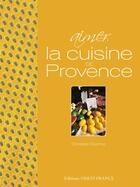 Couverture du livre « Aimer la cuisine de Provence » de Etienne/Benaouda aux éditions Ouest France