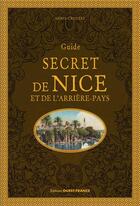 Couverture du livre « Guide secret nice et de l'arriere-pays » de Annie Crouzet aux éditions Ouest France