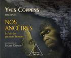 Couverture du livre « Yves Coppens raconte nos ancêtres ; la vie des premiers hommes » de Yves Coppens et Sacha Gepner aux éditions Odile Jacob