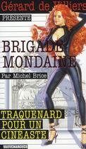 Couverture du livre « Brigade mondaine t.309 ; traquenard pour un cinéaste » de Michel Brice aux éditions Vauvenargues