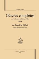 Couverture du livre « Oeuvres complètes 1838 ; la dernière Aldini » de George Sand aux éditions Honore Champion