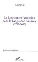 Couverture du livre « La lutte contre l'exclusion dans le languedoc (1789-2000) » de Andre Tiano aux éditions L'harmattan