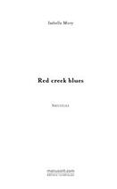 Couverture du livre « Red creek blues » de Isabelle Mory aux éditions Editions Le Manuscrit