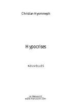 Couverture du livre « Hypocrises » de Hyommeph-C aux éditions Editions Le Manuscrit