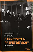 Couverture du livre « Carnets d'un préfet de Vichy ; 1939-1944 » de Paul-Emile Grimaud aux éditions Le Cherche-midi