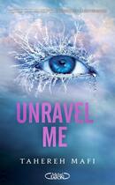 Couverture du livre « Insaisissable Tome 2 : Unravel me » de Tahereh Mafi aux éditions Michel Lafon