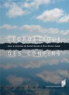 Couverture du livre « Géopoétique des confins » de Rachel Bouvet et Rita Olivieri-Godet aux éditions Pu De Rennes