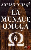 Couverture du livre « La menace Oméga » de Adrian D' Hage aux éditions First