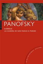 Couverture du livre « Corrège, la caméra di San Paolo à Parme » de Erwin Panofsky aux éditions Hazan