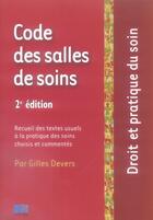 Couverture du livre « Code des salles de soins (2e édition) » de Devers/Gilles aux éditions Lamarre