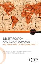 Couverture du livre « Desertification and climate change: Are they part of the same fight? » de Bernard Bonnet et Alexandre Ickowicz et Jean-Luc Chotte et Pierre Hiernaux et Maud Loireau aux éditions Quae