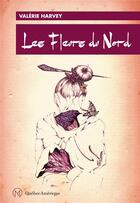 Couverture du livre « Les fleurs du nord » de Valerie Harvey aux éditions Quebec Amerique