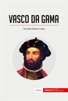 Couverture du livre « Vasco da Gama » de 50minutes aux éditions 50minutes.com