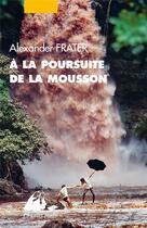 Couverture du livre « À la poursuite de la mousson » de Alexander Frater aux éditions Picquier