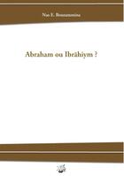 Couverture du livre « Abraham ou Ibrahiym ? » de Nas E. Boutammina aux éditions Books On Demand