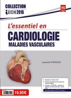 Couverture du livre « L'essentiel en cardiologie ; maladies vasculaires » de Laurent Faroux aux éditions Vernazobres Grego